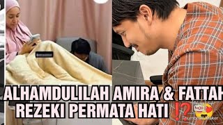 Alhamdulilah Amira & Fattah Rezeki Permata Hati ⁉️😍