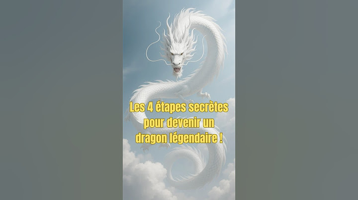 Comment devenir un dragon légendaire ?