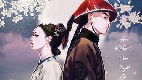 Âm Thanh Của Tuyết Rơi-Lưu Phong,Lâm Tử Kiệt,Tằng Tuyết Dao