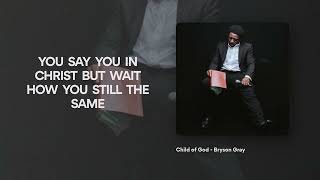 Bryson Gray - Child of God [Lyric Video]