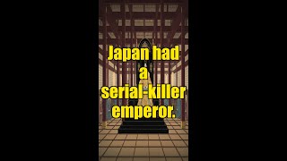 Japan Had a Serial-Killer Emperor — Asia's Joffrey #Shorts
