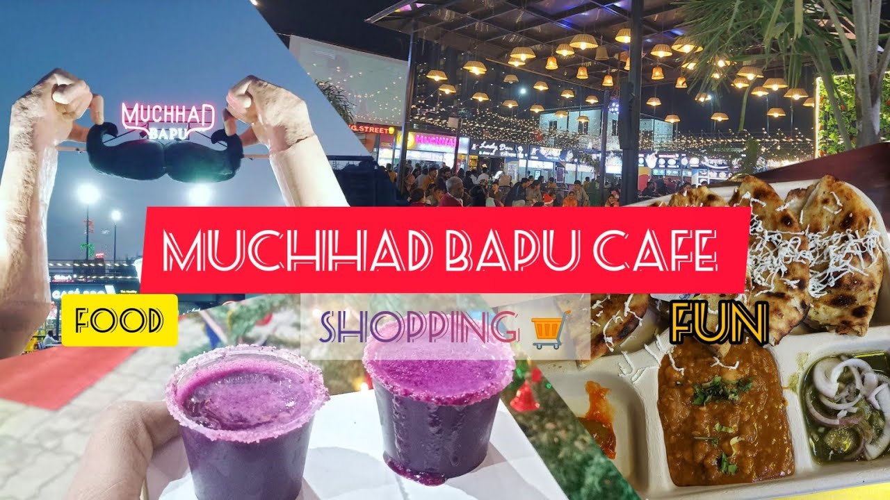 MUCHHAD BAPU CAFE | AHMEDABAD 25+ FOOD Stalls | SHOPPING | MARRY ...