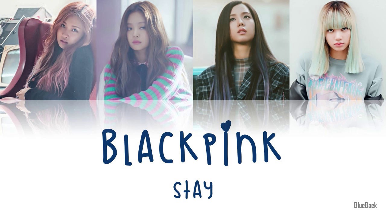 Песня английский stay. BLACKPINK Color Coded. BLACKPINK stay easy Lyrics. BLACKPINK stay текст на английский. Sure thing BLACKPINK текст.