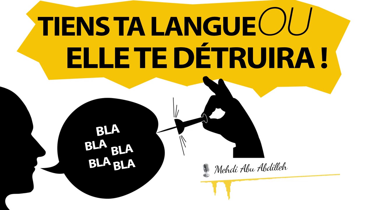 Tiens ta langue ou elle te détruira