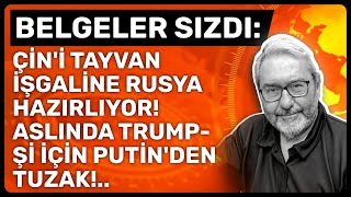 Belgeler Sizdi Çi̇ni̇ Tayvan İşgali̇ne Rusya Hazirliyor Aslinda Trump-Şi̇ İçi̇n Puti̇nden Tuzak..