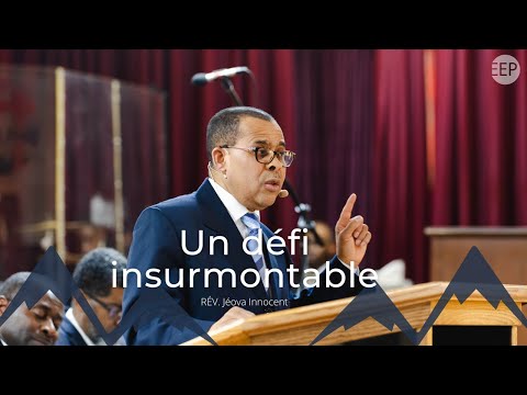 Dimanche 7 avril 2024 I Un défi insurmontable I Rev. Jéova Innocent