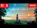 Planet of Lana II – Out Now Trailer – Nintendo Switch 2