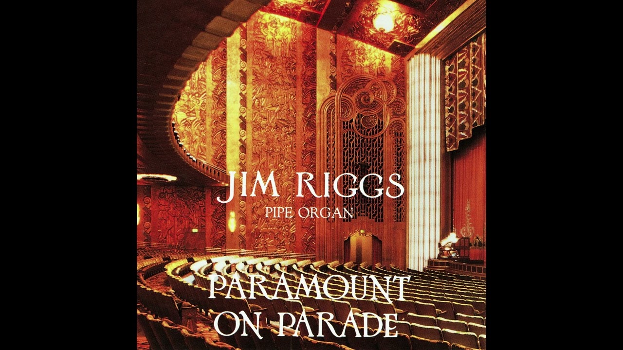 Jim Riggs At The Oakland Paramount Wurlitzer - Paramount On Parade