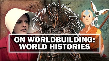 On Worldbuilding: Fictional Histories [ Tolkien | Handmaid