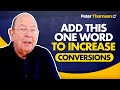 Add This One Word to Increase Marketing Conversions | Marketing Tips | Peter Thomson