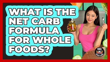 What Is The Net Carb Formula For Whole Foods?
