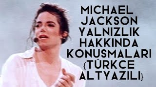 Michael Jackson | Yalnızlık Hakkında Konuşmaları {Türkçe Altyazılı}