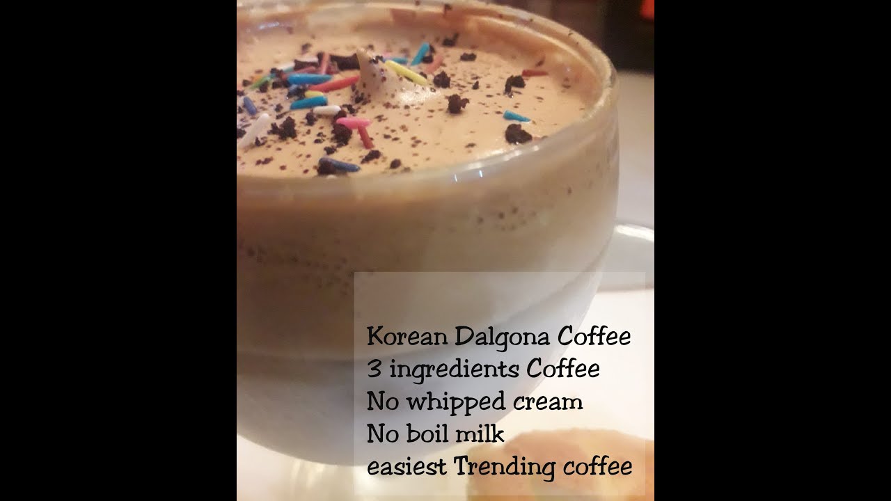 3 ingredient Dalgone Coffee korean coffe No whipped