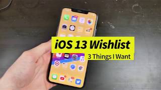 iOS 13 Wishlist - Top 3 Features Apple Must Add in iOS 13!