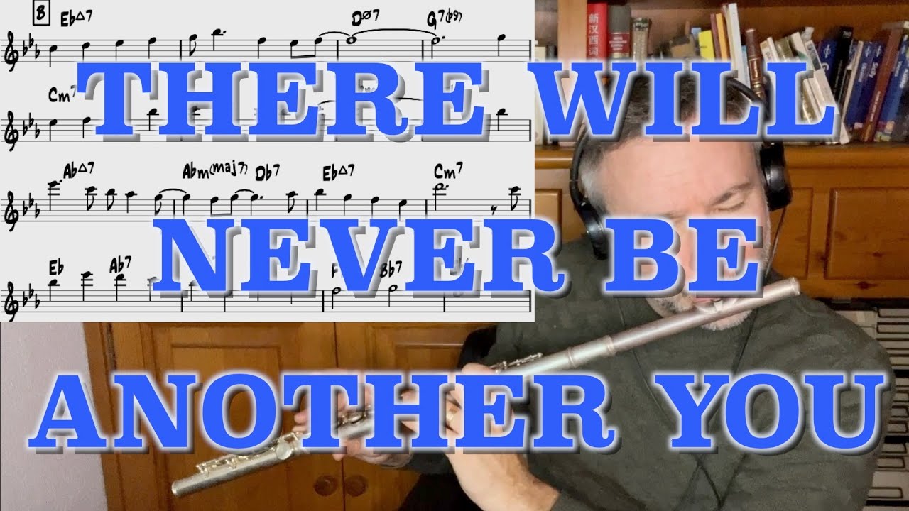 There Will Never Be Another You- FLUTE SOLO