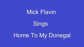 Video thumbnail of "Home To My Donegal + On Screen Lyrics --- Mick Flavin"