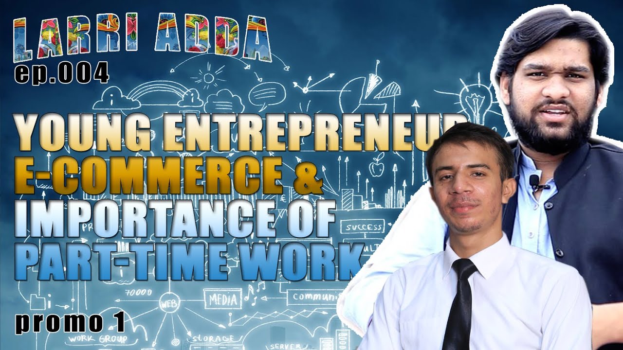Larri Adda Larri Adda Podcast # 004 | E-Commerce is the Future | Importance of ...
