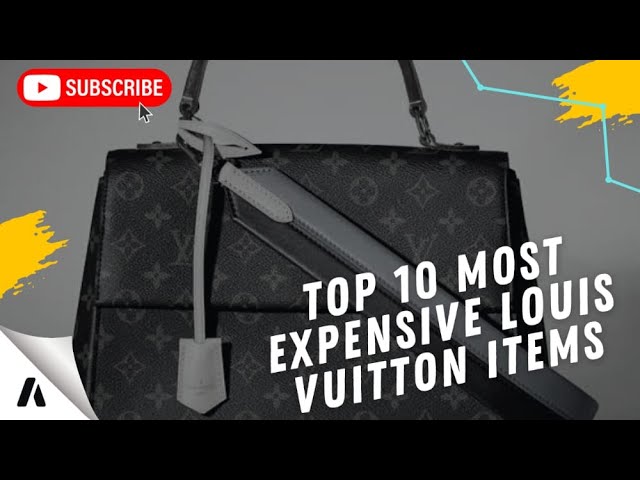 louis vuitton most expensive item