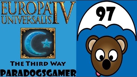 EU4 - The Third Way as Pate - Episode 97