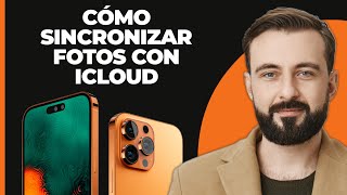 Cómo Sincronizar Fotos con Almacenamiento en iCloud