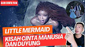 PERJUANGAN DUYUNG YANG BERHARAP MENIKAH DENGAN MANUSIA | Alur Cerita Film The Little Mermaid 2023