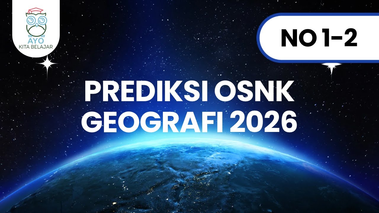 Prediksi OSNK Geografi 2026 Nomor 1-2
