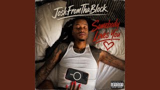 Somebody Loves You - JoshFromThaBlock