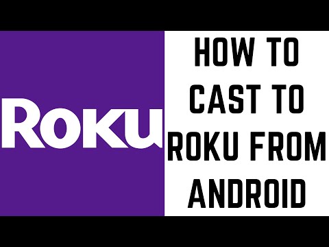 Paano Mag-cast sa Roku mula sa Android