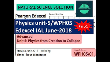 Edexcel IAL physics unit 5 WPH05 June 2018 Part 1