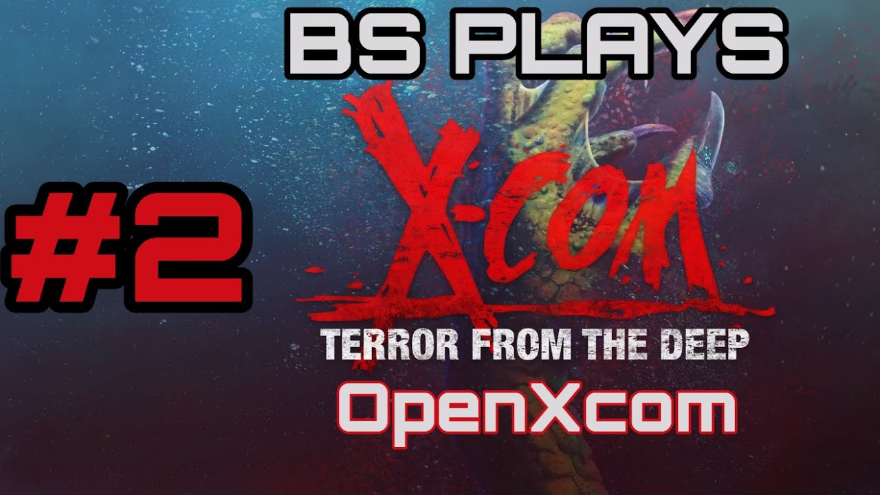 ★X-COM: Terror from the Deep - OpenXcom - Part 2★