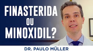 Finasterida ou Minoxidil, Qual é Mais Eficaz Para Queda de Cabelo – Dr. Paulo Müller Dermatologista.