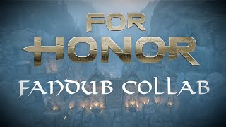 For Honor fandub collab - Raiding the Raiders