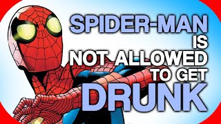 SpiderMan Is Not Allowed To Get Drunk