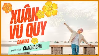 DANHKA | XUÂN VU QUY (REMAKE CHACHACHA) OFFICIAL MUSIC VIDEO | NHẠC TẾT 2024 | Này bánh chưng xanh