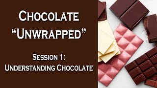 Chocolate “Unwrapped” Session 1