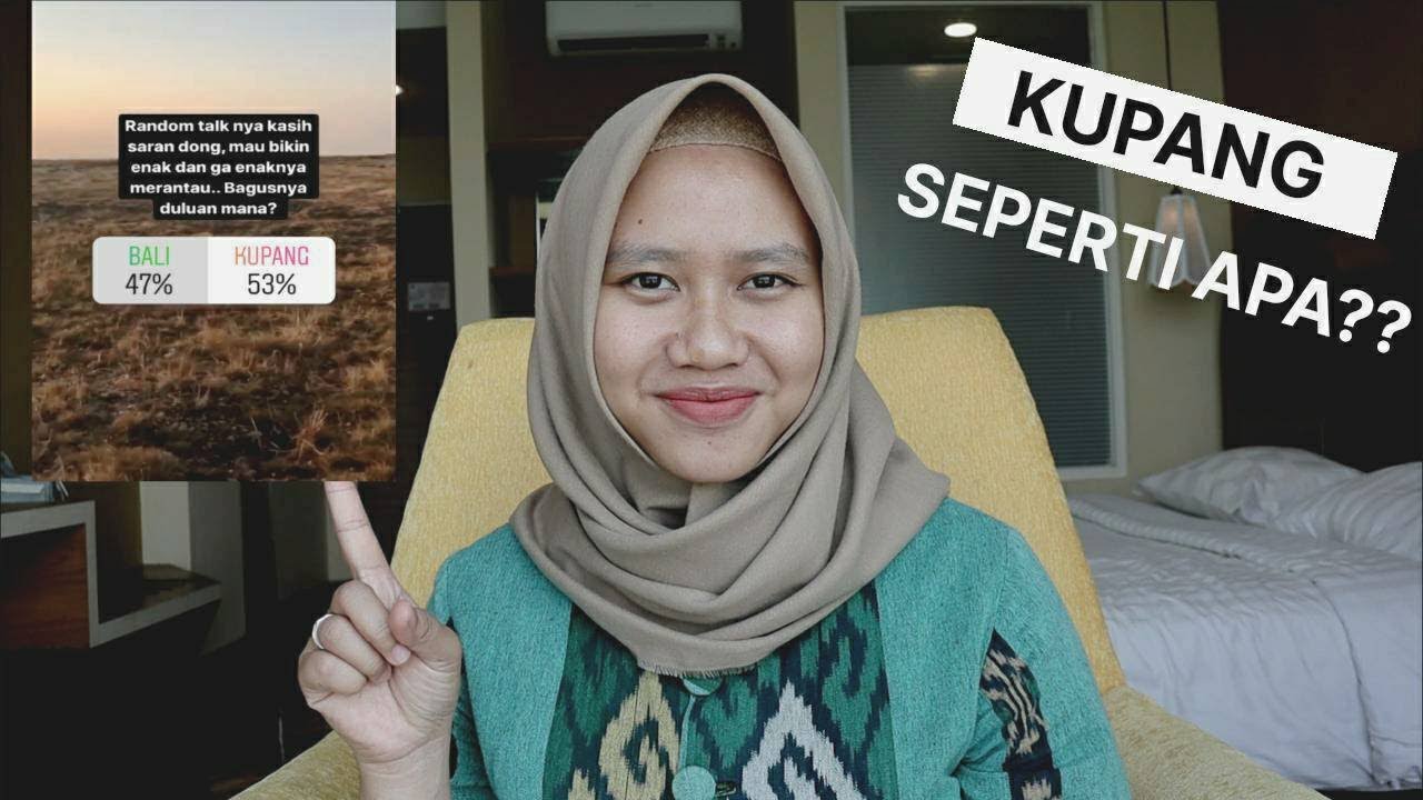 HAL-HAL YANG AKU SUKAI & GA AKU SUKA TINGGAL DI KUPANG, NUSA TENGGARA TIMUR #RANDOMTALK2