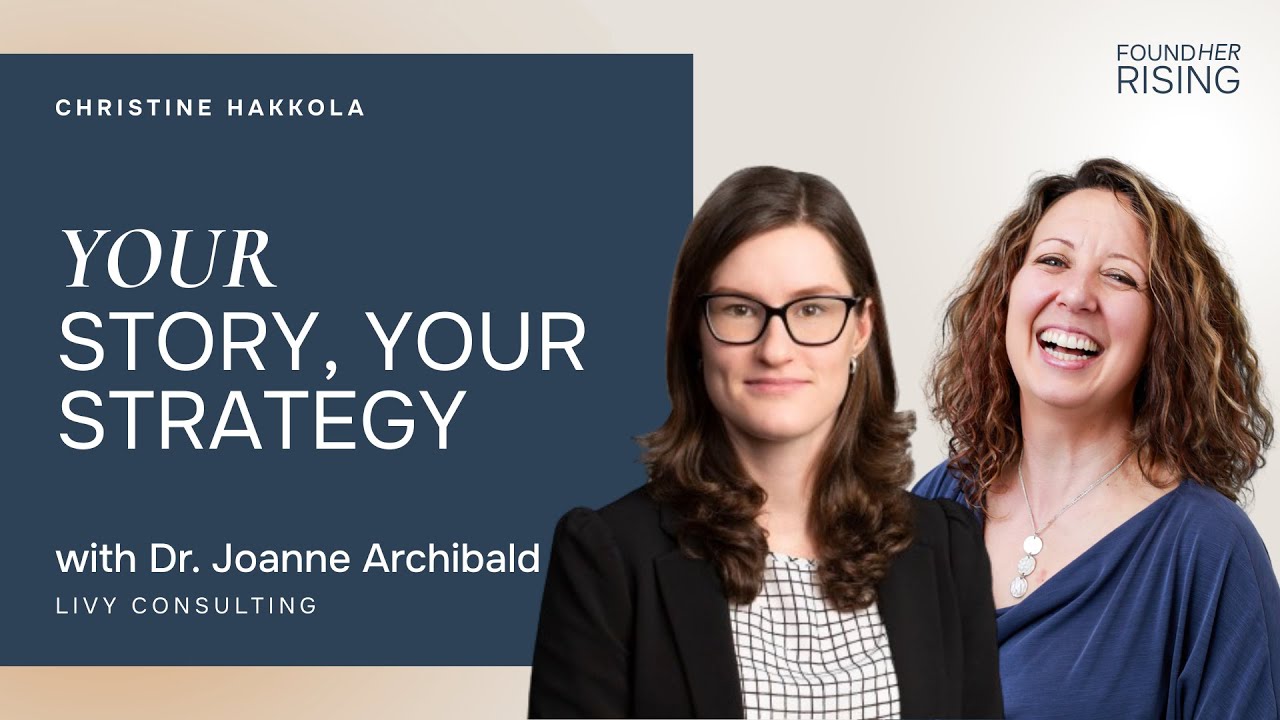 S01 E06 | Your Story, Your Strategy | Dr. Joanne Archibald on FoundHer Rising