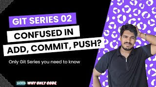 confused in git add, commit and push. Here is the crisp explanation 😊♥️