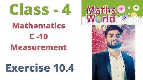 Class - 4 | Mathematics | C- 10 | Measurement ~  Exercise 10.4 | By - Sudhir Sir