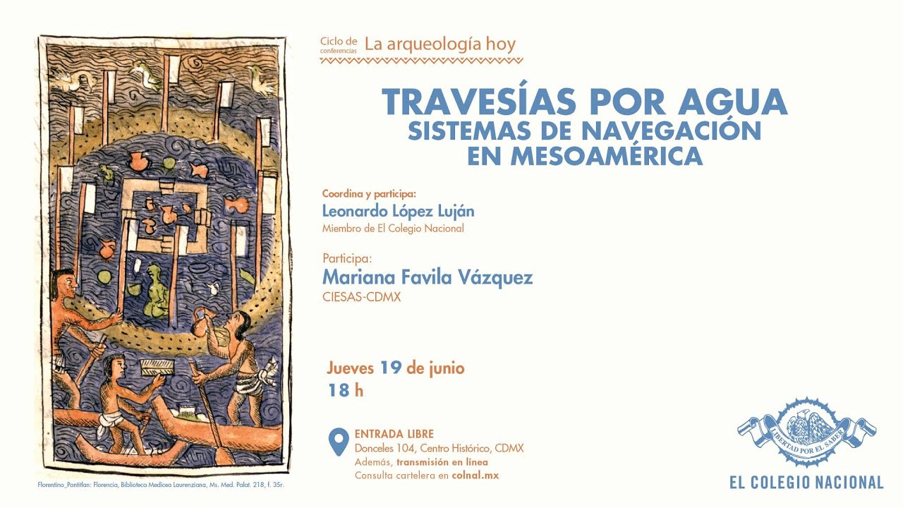 Travesías por agua: Sistemas de navegación en Mesoamérica | Ciclo: La arqueología hoy