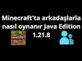 Minecraft'ta Arkadaşlarla Nasıl Oynanır Java Edition 1.21.8 — Tam Rehber