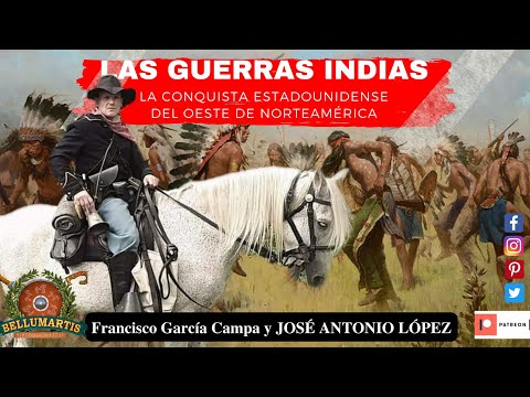 THE INDIAN WARS. The American Conquest of the North American West * José A. López Fernández *