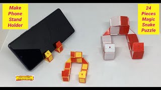 Make Phone Stand Holder  - 24 Pieces Magic Snake Puzzle @snakelordmagicsnakepuzzletutor