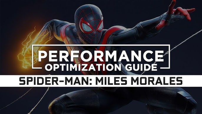 Optimizing Marvel's Spider-man Miles 2024