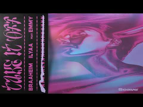 Braaheim & ILYAA feat. Emmy - Take It Off