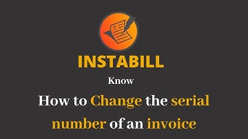 All about how to change the serial number of an invoice on Instabill