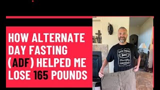 I Lost 165 Pounds Using Alternate Day Fasting