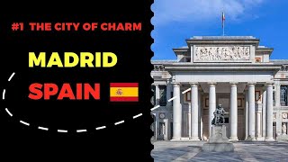 Madrid, The City Of Charm! Discover The Treasures Of The Capital Of Spain 🇪🇸  #1
