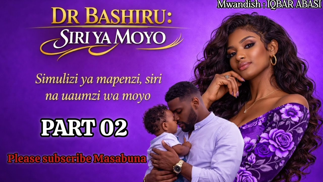 DR BASHIRU PART 02 I SIRI YA MOYO 