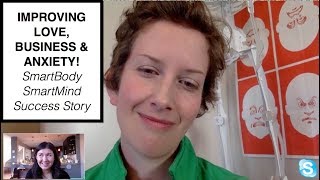 Improve Love, Business & Anxiety || SmartBody SmartMind SUCCESS STORY || IRENE LYON